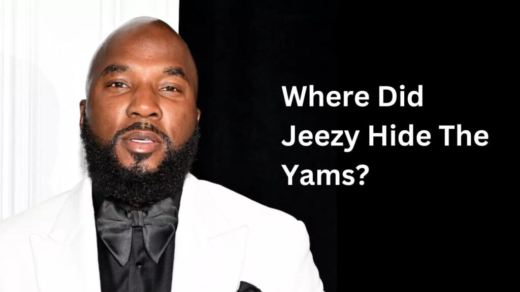 Where Did Jeezy Hide The Yams